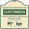 Signmission Reserved Parking for Customers Unauthorized Vehicles Towed Away Alum Sign, 18" x 18", TG-1818-23121 A-DES-TG-1818-23121 - alternate 1